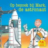 Op bezoek bij Mark, de astronaut, reizen, Pixi, pixie, boekjes, prentenboeken, vier, windstreken